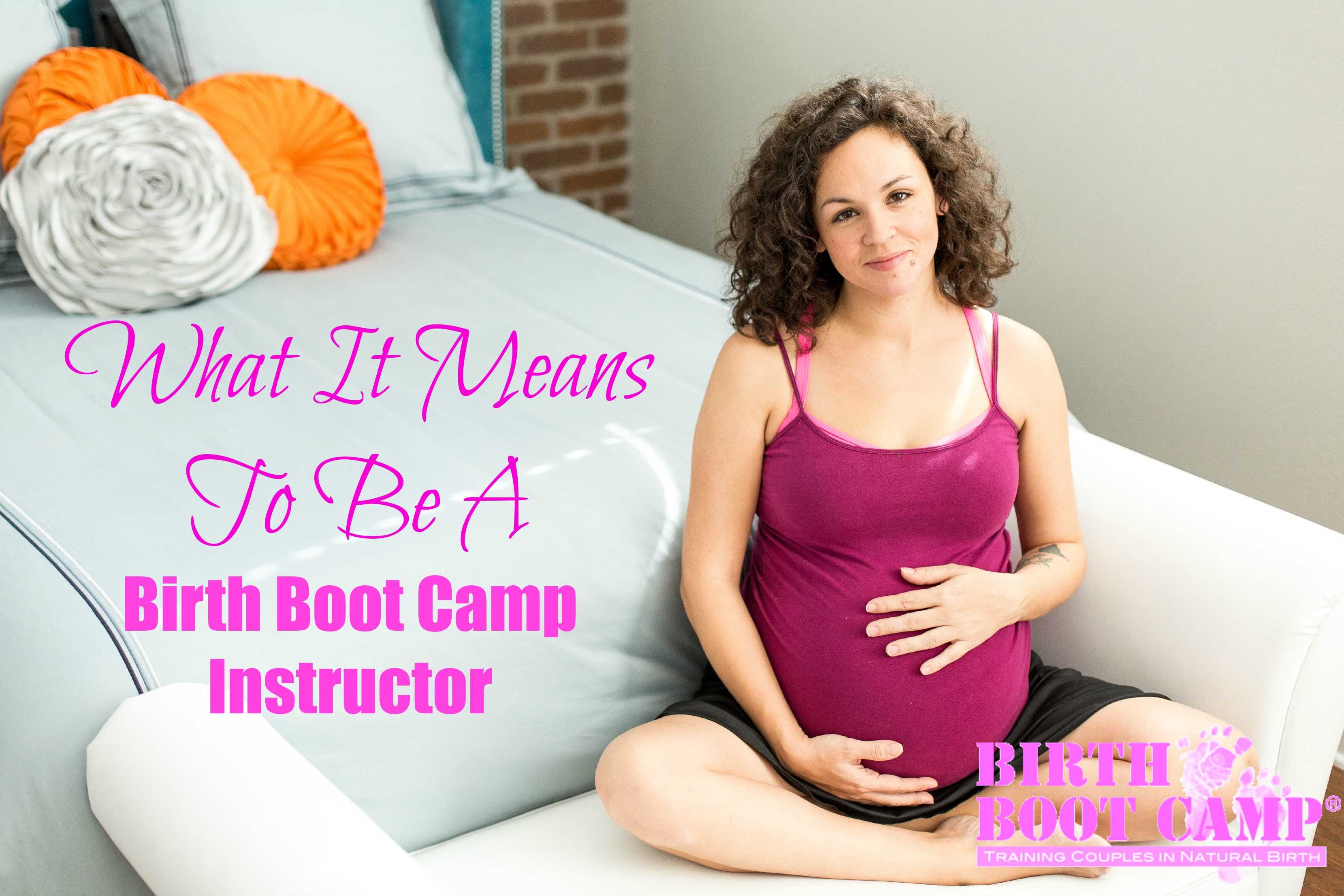What is involved in being a Birth Boot Camp instructor.