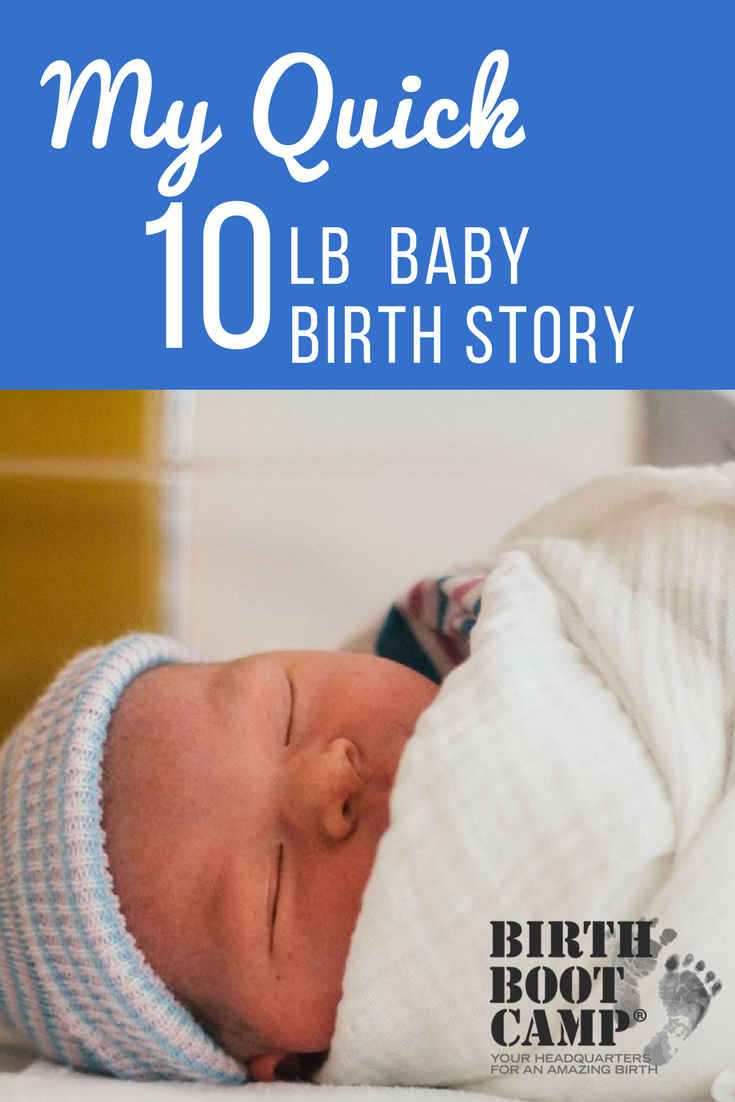 Quick 10 Pound Baby {A Birth Boot Camp Birth Story}