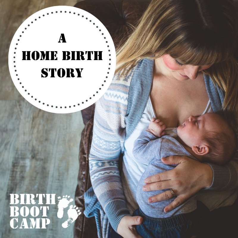 A Home Birth: A Birth Boot Camp Birth Story