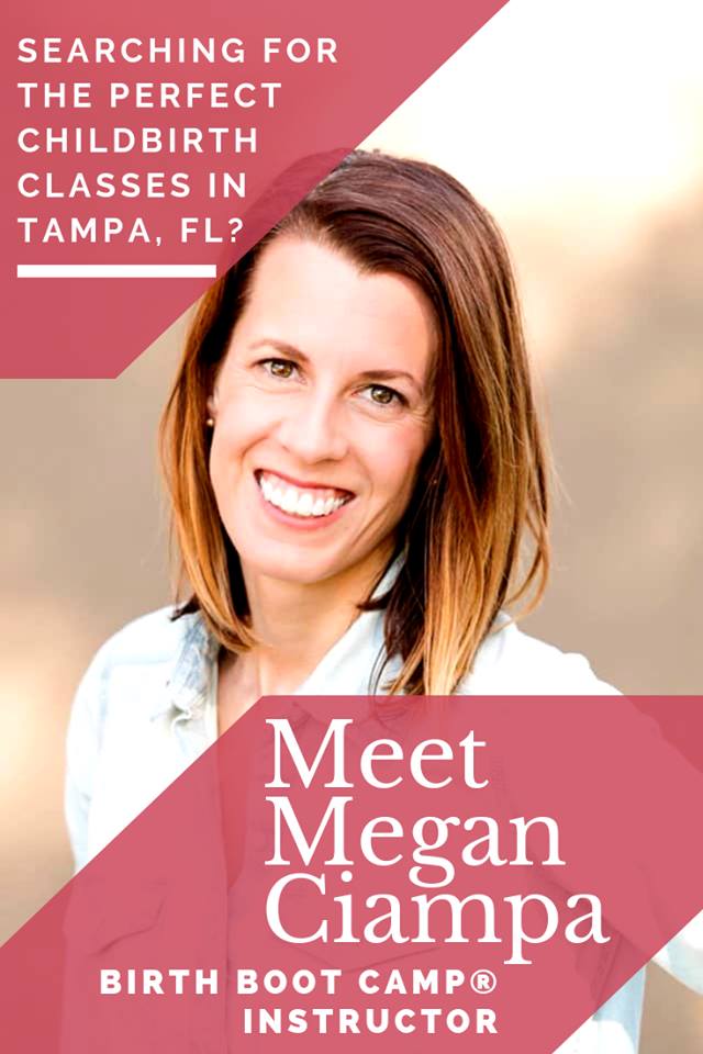 Searching for the Perfect Childbirth Class near Tampa, FL? Meet Megan Ciampa, Birth Boot Camp Instructor