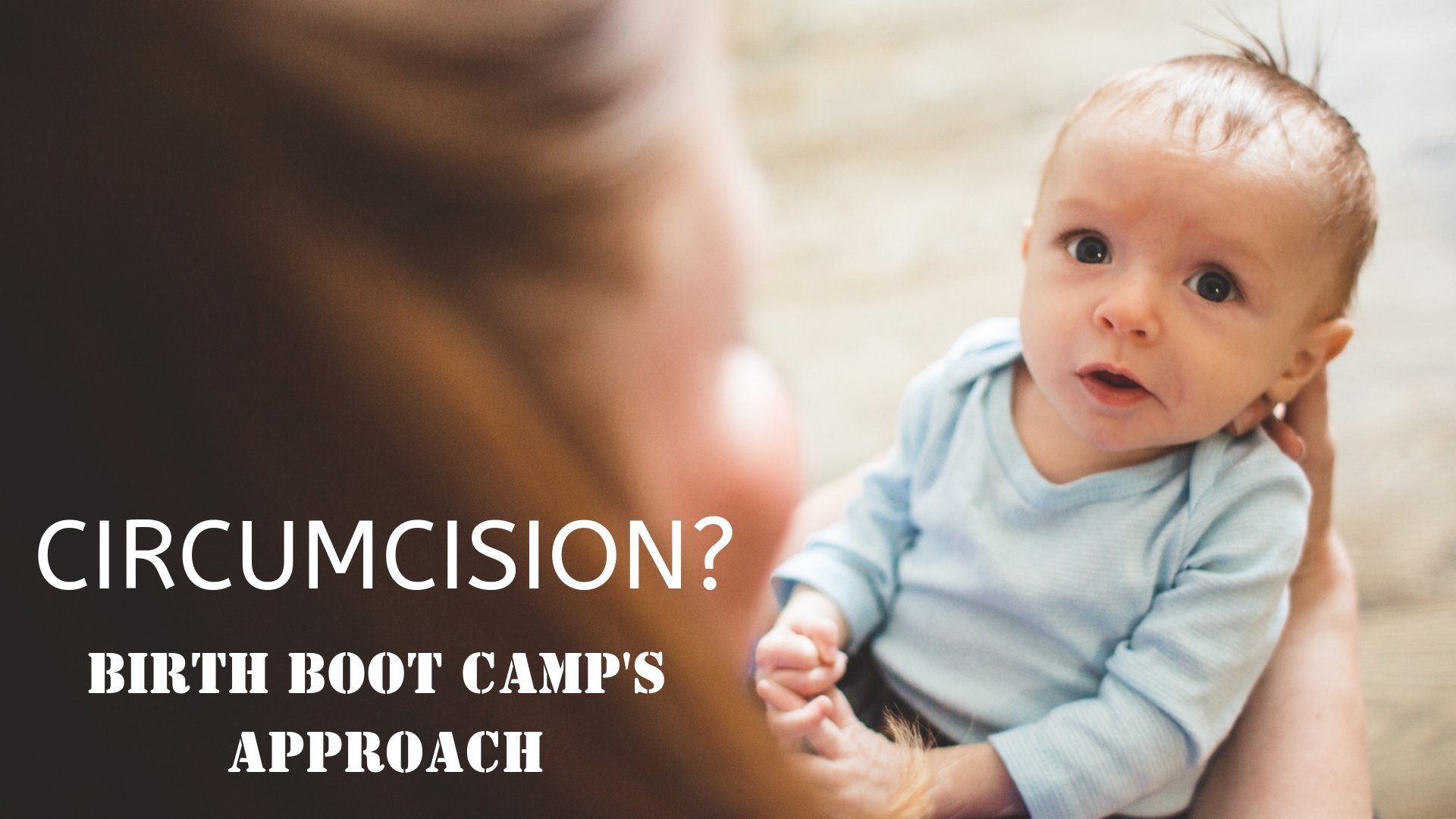 Circumcision: Birth Boot Camp’s Approach to the Topic