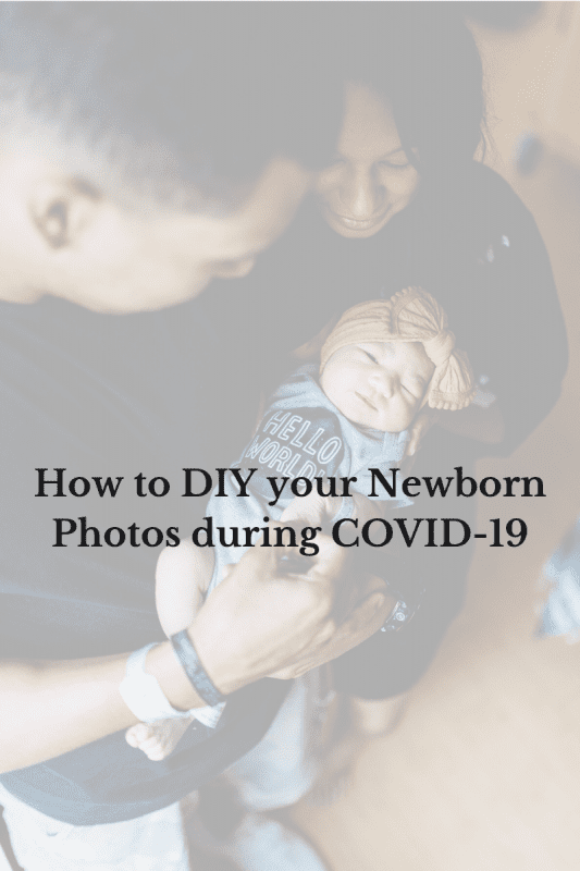 DIY newborn photography during covid-19 pandemic