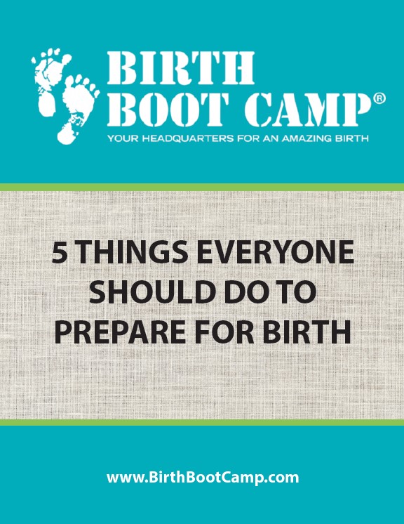 Image: Birth Boot Camp Logo Text: 5 Things Everyone Should Do To Prepare for Birth