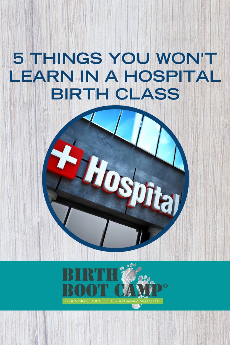 5 Things You Won’t Learn In A Hospital Birth Class