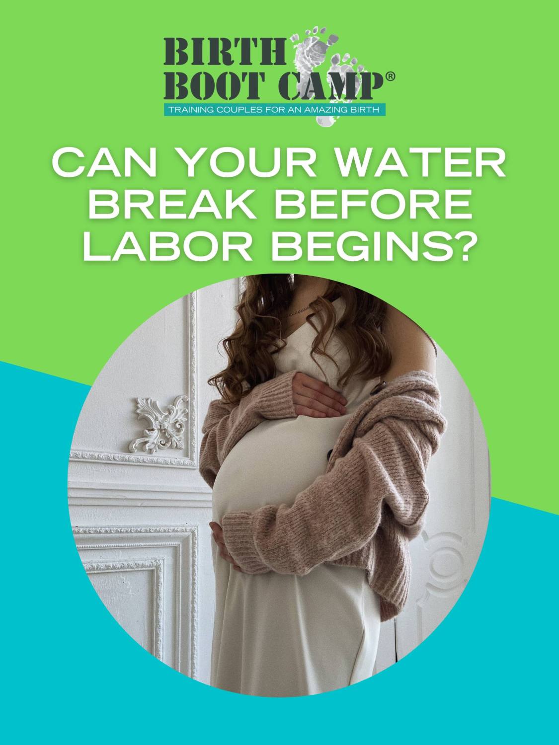 Can your water break before labor begins?