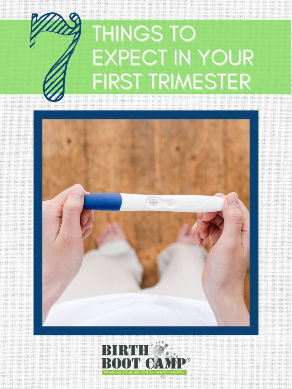 Text: 7 Things to expect in your first trimester - Birth Boot Camp Image: Woman holding a positive pregnancy test.