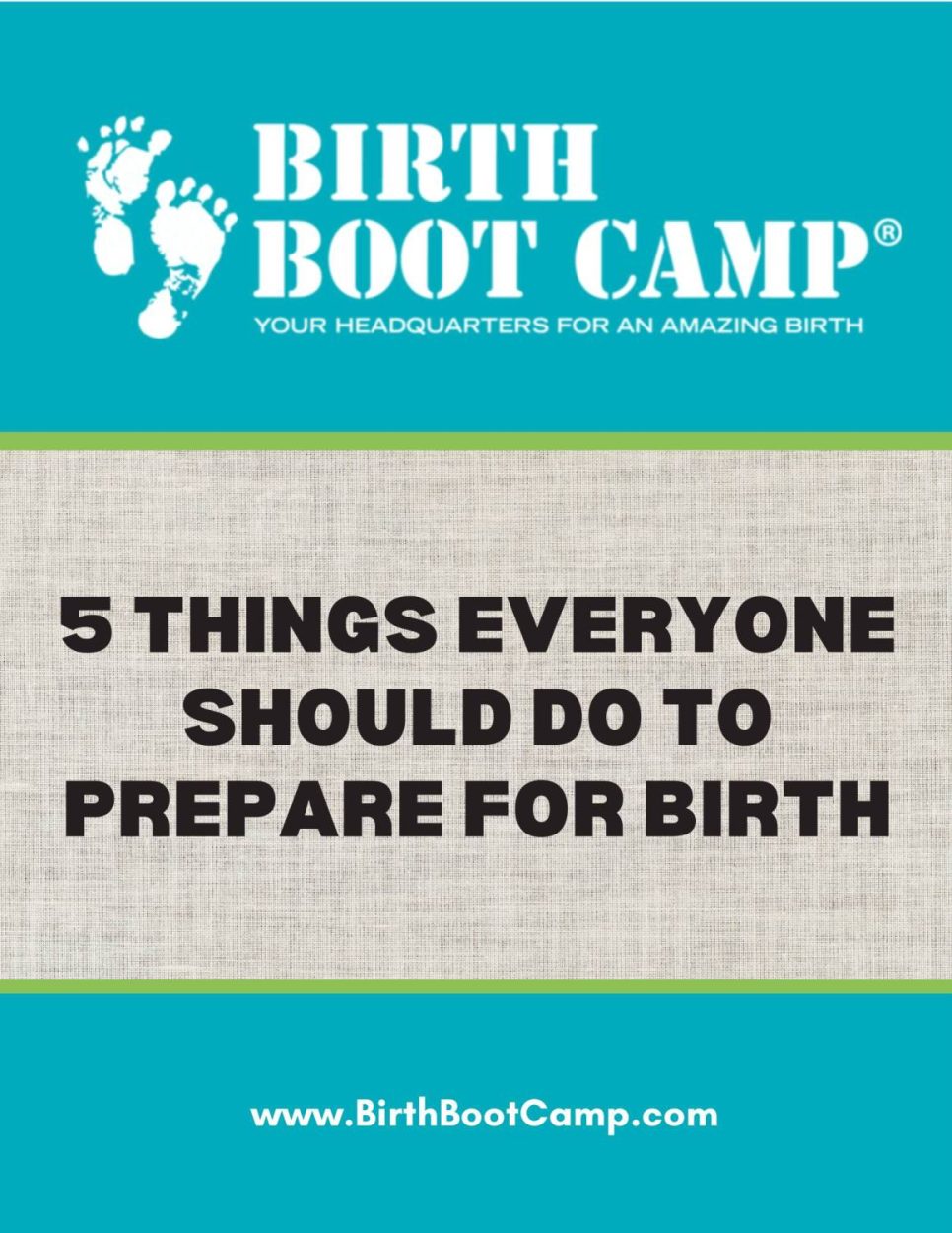 Get your FREE Guide! Image: Birth Boot Camp Logo Text: 5 Things Everyone Should Do To Prepare for Birth