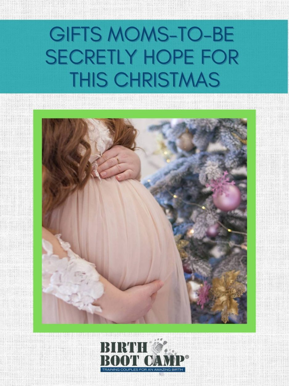 Text: Gifts Mom's To Be Secretly Hope For This Christmas - Logo - Birth Boot Camp