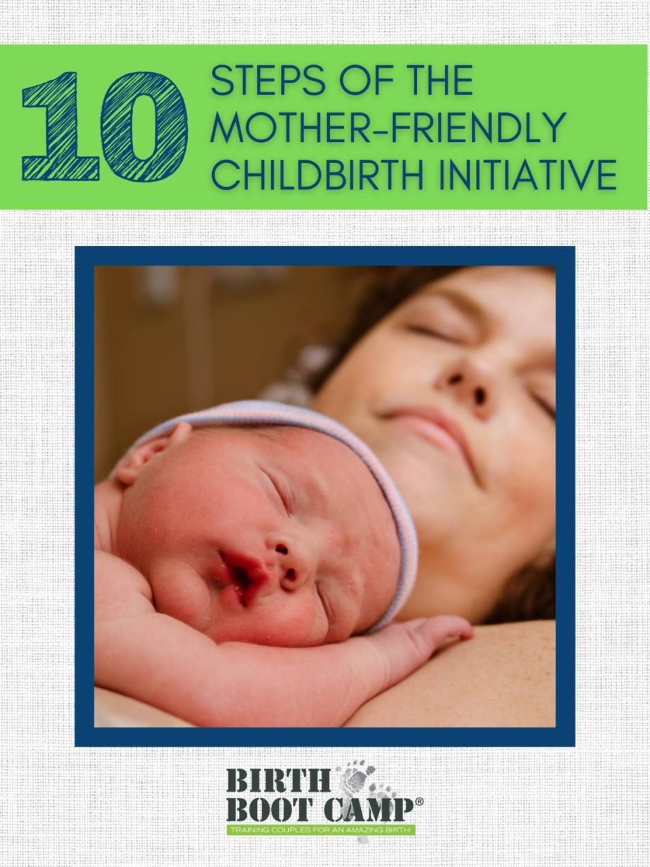 Text: 10 Steps of the Mother-Friendly Childbirth Initiative. Image: Women laying down on her back, eyes closed, with a newborn baby resting on her chest.