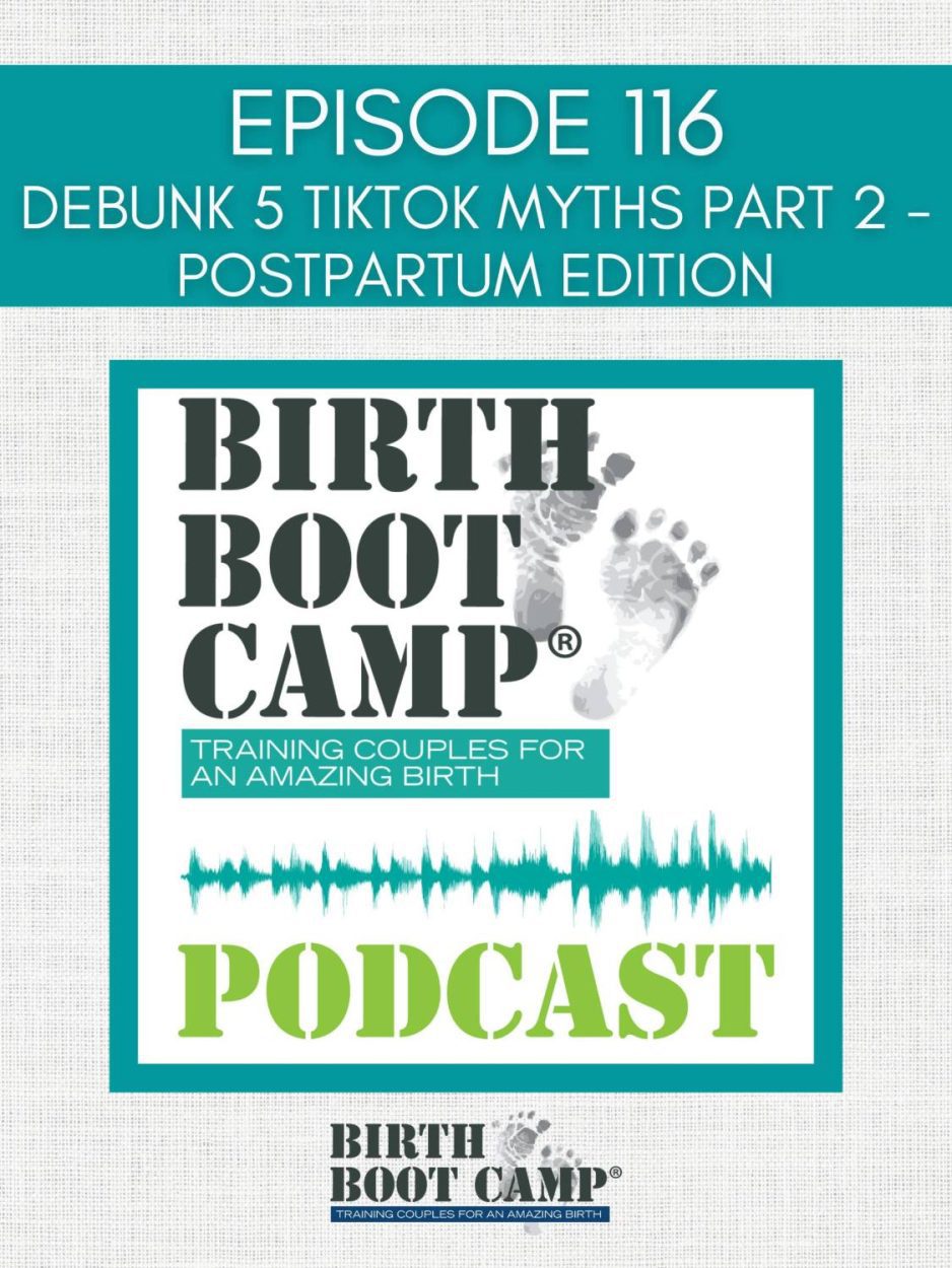 Episode 116 - Debunk 5 TikTok Myths Part 2 - Postpartum Edition Birth Boot Camp Podcast