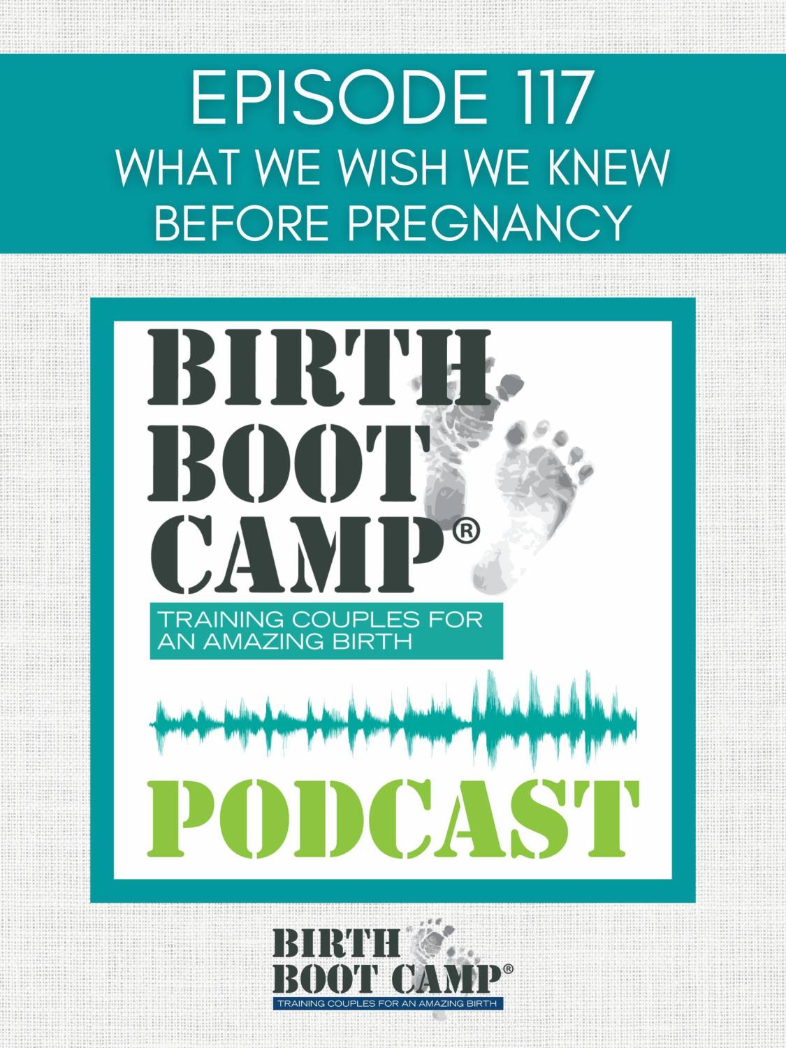 Episode 117 – What We Wish We Knew Before Pregnancy